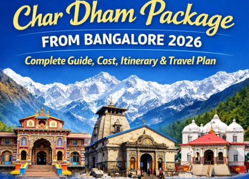 Char Dham Yatra Package from Bangalore 2026 – Complete Guide, Cost, Itinerary & Travel Plan